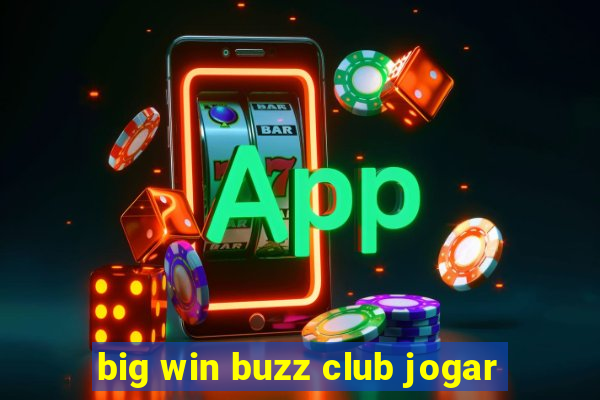 big win buzz club jogar